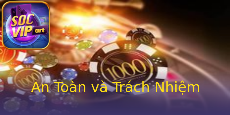 An Toàn và Trách Nhiệm An Toàn và Trách Nhiệm