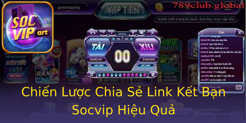 Chiến Lược Chia Sẻ Link Kết Bạn Socvip Hiệu Quả Chiến Lược Chia Sẻ Link Kết Bạn Socvip Hiệu Quả