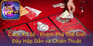 Cuoc Xo So Kham Pha The Gioi Ay Hap Dan Va Chien Thuat Choi Hieu Qua