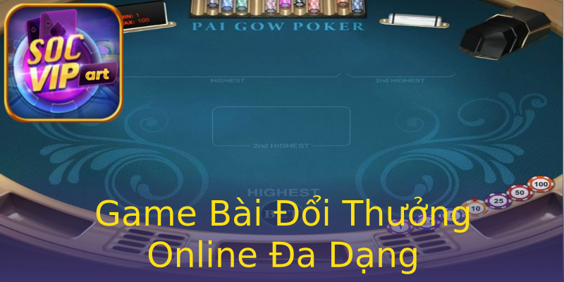 Game Bài Đổi Thưởng Online Đa Dạng Game Bài Đổi Thưởng Online Đa Dạng