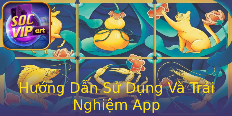 Hướng Dẫn Sử Dụng Và Trải Nghiệm App Hướng Dẫn Sử Dụng Và Trải Nghiệm App