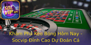 Kham Pha Keo Bong Hom Nay Socvip Inh Cao Du Oan Ca Cuoc The Thao