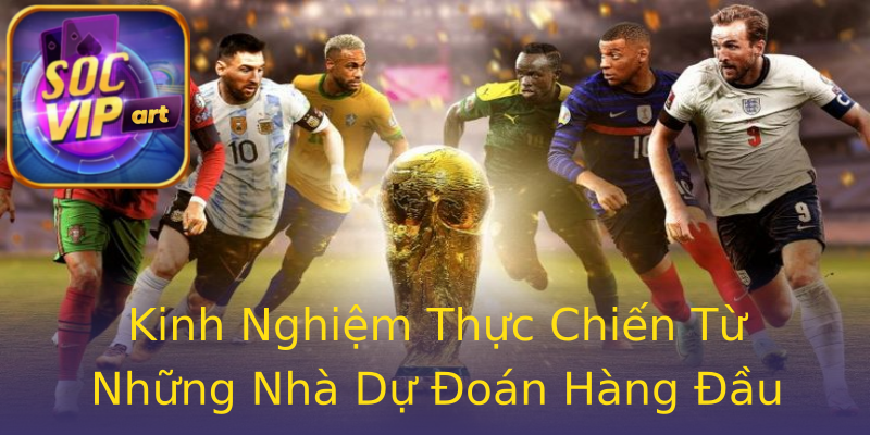 Kinh Nghiệm Thực Chiến Từ Những Nhà Dự Đoán Hàng Đầu Kinh Nghiệm Thực Chiến Từ Những Nhà Dự Đoán Hàng Đầu