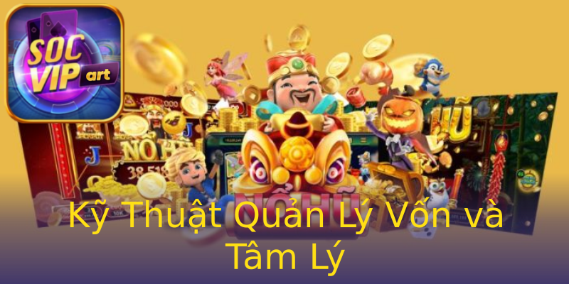 Kỹ Thuật Quản Lý Vốn và Tâm Lý Kỹ Thuật Quản Lý Vốn và Tâm Lý