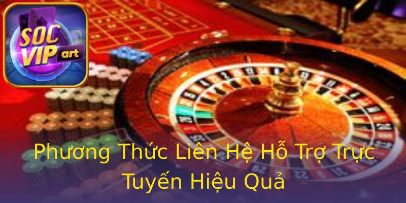 Phương Thức Liên Hệ Hỗ Trợ Trực Tuyến Hiệu Quả Phương Thức Liên Hệ Hỗ Trợ Trực Tuyến Hiệu Quả